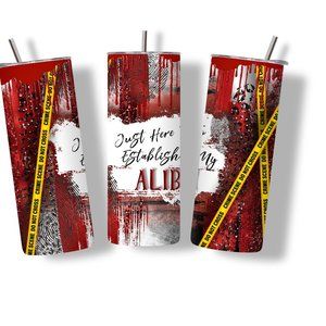Just Here to Establish my Alibi 20 oz Stainless Skinny Tumbler
